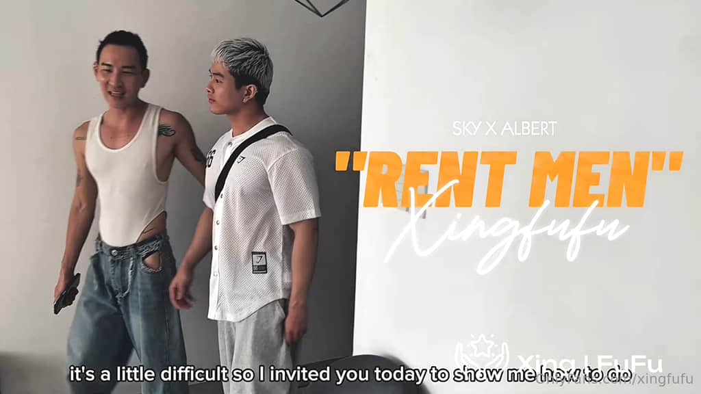 Xingfufu – Sky x Albert – Rent Men